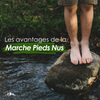 Les avantages de la marche pieds nus
