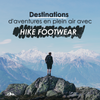 Destinations d'aventures en plein air avec Hike Footwear